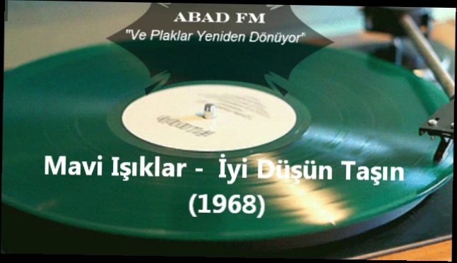 Mavi Isiklar - Iyi Dusun Tasin 1968 *Турецкая музыка - Abad FM - Turkish