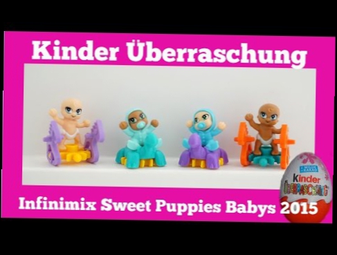 Infinimix Sweet Puppies Babys Testware 2015 / Kinder Surprise Egg Special Figures