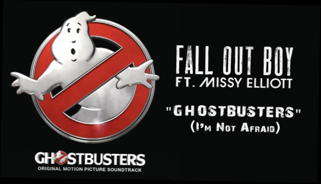 Fall Out Boy - Ghostbusters I\'m Not Afraid Audio ft. Missy Elliott 2016