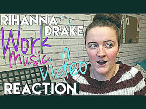RIHANNA FT DRAKE - WORK MUSIC VIDEO l REACTION