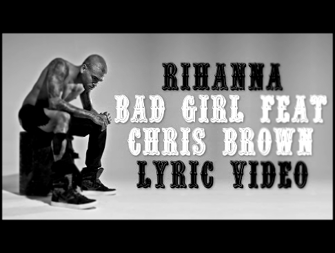 Rihanna - Bad Girl (feat. Chris Brown) {Confessions of a Shopaholic Soundtrack} | Lyric Video 