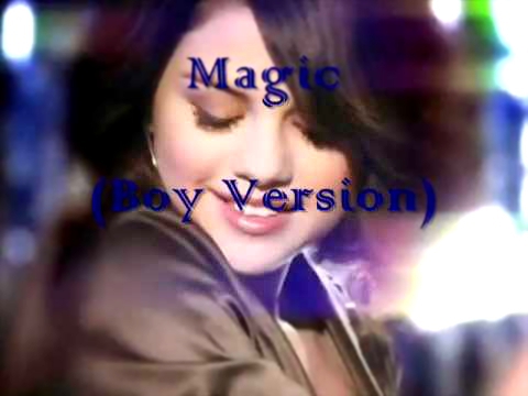 Selena Gomez - Magic (Boy Version) 