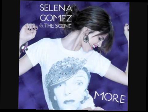 Selena Gomez & the Scene - More 