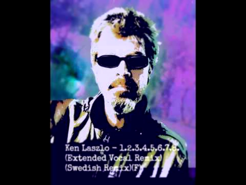 Ken Laszlo - 1.2.3.4.5.6.7.8. (Extended Vocal Remix) (Swedish Remix) (F) 