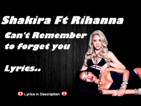 Shakira Ft Rihanna Cant remember to forget you 