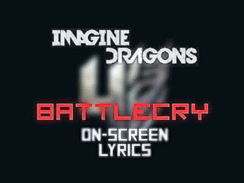 Imagine Dragons - Battle Cry (Lyrics Video) [Transformers 4] 