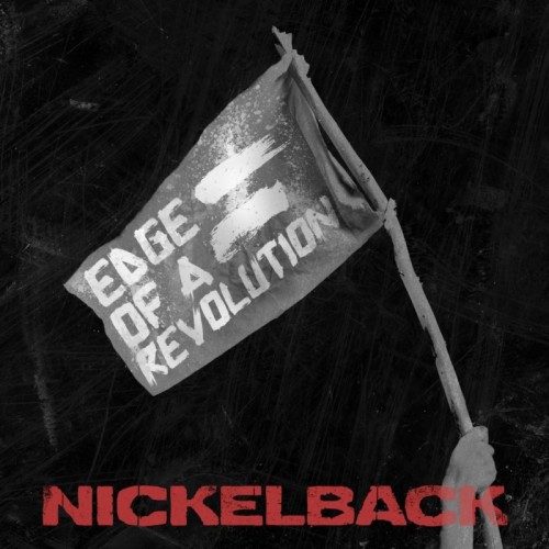 Nickelback - Edge of a Revolution