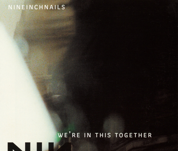 Nine Inch Nails - We're In This Together