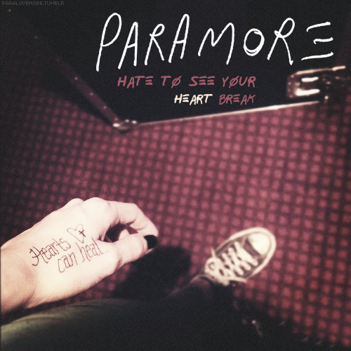 Paramore - Hate to See Your Heart Break